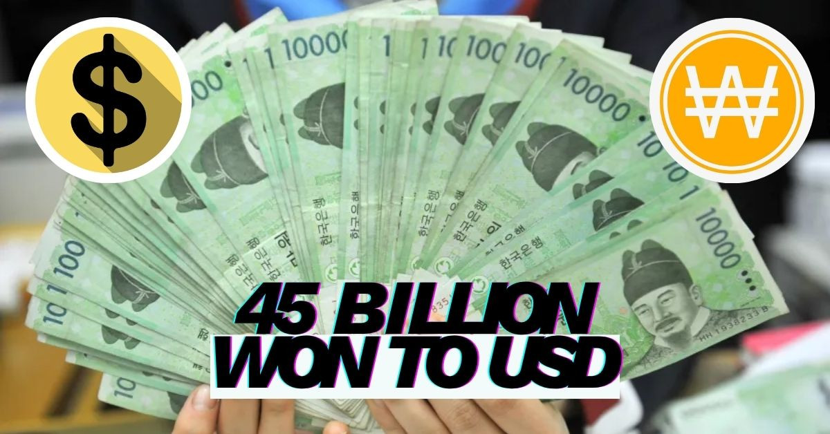 45 Billion Won to USD