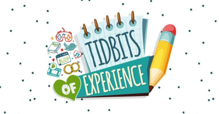 Tidbits of Experience