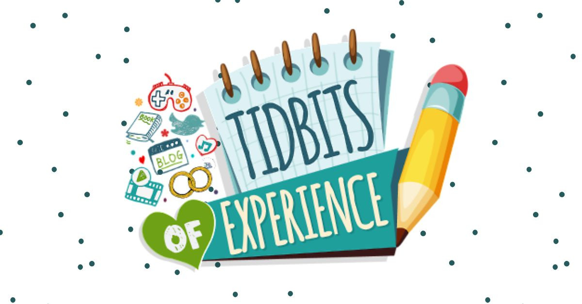 Tidbits of Experience