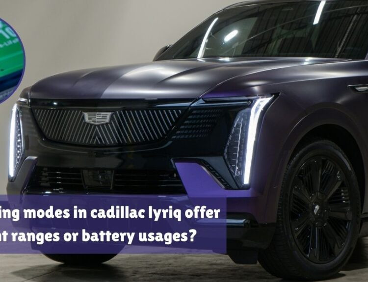 do the driving modes in cadillac lyriq offer different ranges or battery usages?
