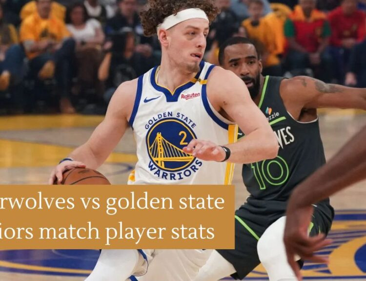 timberwolves vs golden state warriors match player stats