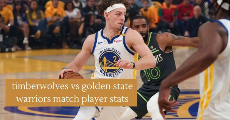 timberwolves vs golden state warriors match player stats