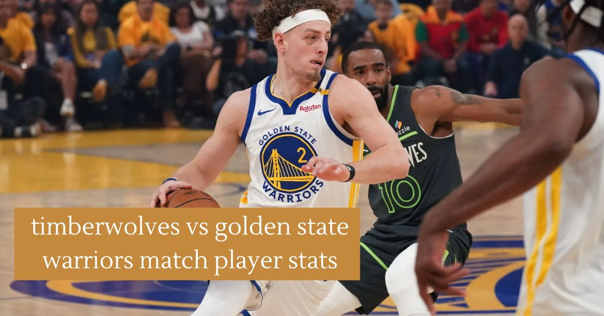 timberwolves vs golden state warriors match player stats