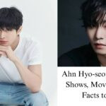 Ahn Hyo-seop Guide: Best Shows, Movies, and Fun Facts to Know