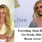 Everything About Britney Spears: Net Worth, 2026 News, and Recent Arrest Updates