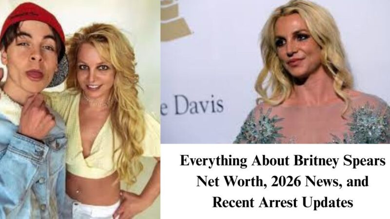 Everything About Britney Spears: Net Worth, 2026 News, and Recent Arrest Updates