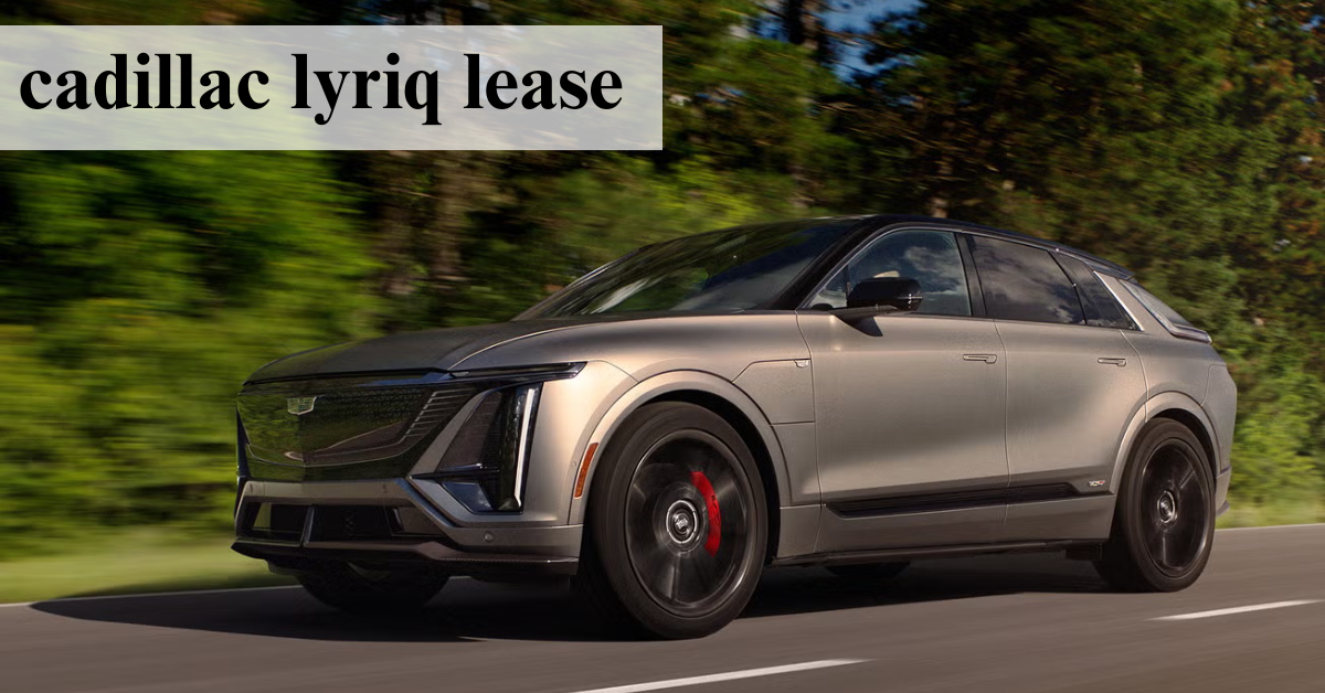cadillac lyriq lease